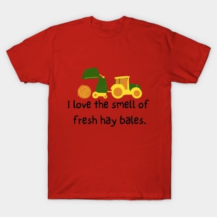 I love the smell of fresh hay bales T-Shirt